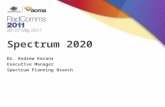 Spectrum 2020 Dr. Andrew Kerans Executive Manager Spectrum Planning Branch.
