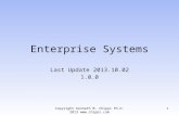 Enterprise Systems Last Update 2013.10.02 1.0.0 Copyright Kenneth M. Chipps Ph.D. 2013  1.