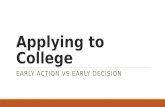 Applying to College EARLY ACTION VS EARLY DECISION.