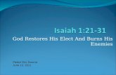 God Restores His Elect And Burns His Enemies Pastor Eric Douma June 12, 2011.