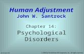 Psychological Disorders Chapter 14: Human Adjustment John W. Santrock McGraw-Hill © 2006 by The McGraw-Hill Companies, Inc. All rights reserved.