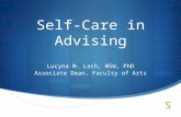 Self-Care in Advising Lucyna M. Lach, MSW, PhD Associate Dean, Faculty of Arts.
