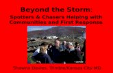 Beyond the Storm: Spotters & Chasers Helping with Communities and First Response Shawna Davies, Trimble/Kansas City MO © Jim Reed.