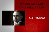 A.E HOUSMAN.  Housman, whose father was a solicitor, was one of seven children. He much preferred his mother; and her death on his 12th birthday was.