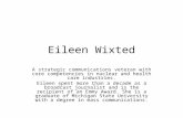 Eileen Wixted A strategic communications veteran with core competencies in nuclear and health care industries. Eileen spent more than a decade as a broadcast.