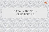 DATA MINING - CLUSTERING. Clustering 4 Clustering - unsupervised classification 4 Clustering - the process of grouping physical or abstract objects into.