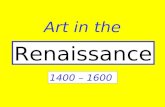 Renaissance Art in the 1400 – 1600. Overview Italian/Early 1400-1490 Italian/High 1500-1600 Northern/Late 1500-1600 one can argue about dates: 1300 –