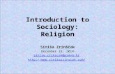Introduction to Sociology: Religion Siniša Zrinščak December 16, 2014 sinisa.zrinscak@pravo.hr