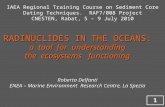 RADINUCLIDES IN THE OCEANS: a tool for understanding the ecosystems functioning Roberta Delfanti ENEA – Marine Environment Research Centre, La Spezia IAEA.