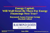 Energy Capital: Will Wall Street Be There For Energy Financings Next Year? Raymond James Energy Group Energy Capital: Will Wall Street Be There For Energy.