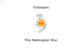 The Helicopter War Vietnam. Lesson Objectives Describe the tactical and geographic considerations that supported the introduction of airmobile operations