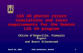 March 30, 2000SPIE conference, Munich1 LGS AO photon return simulations and laser requirements for the Gemini LGS AO program Céline d’Orgeville, François.
