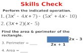 Skills Check Perform the indicated operation. Find the area & perimeter of the rectangle. 3. Perimeter = ____ 4. Area = ____ 2x + 1 2x – 3.