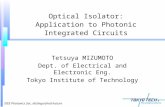IEEE Photonics Soc. distinguished lecture 1 Tetsuya MIZUMOTO Dept. of Electrical and Electronic Eng. Tokyo Institute of Technology Optical Isolator: Application.