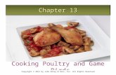 Chapter 13 Cooking Poultry and Game Birds Copyright © 2011 by John Wiley & Sons, Inc. All Rights Reserved.