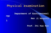 Physical examination Department of Gastroenterology Ren Ji Hospital Prof. Zhi Hua Ran.