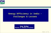 Slide 1 of 15 Energy Efficiency in India – Challenges & Lessons Ajay Mathur Bureau of Energy Efficiency.