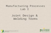 Manufacturing Processes Lab I (MET 1321) Prof S. Nasseri Manufacturing Processes Lab I Joint Design & Welding Terms.