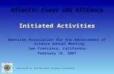 Atlantic Coast SBE Alliance Initiated Activities American Association for the Advancement of Science Annual Meeting San Francisco, California February.