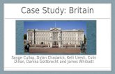 Case Study: Britain Sayge Cullop, Dylan Chadwick, Kelli Uresti, Colin Dillon, Danika Gottbrecht and James Whitsett.