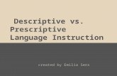 Descriptive vs. Prescriptive Language Instruction created by Emilia Sens.