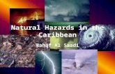 Natural Hazards in the Caribbean Rahaf Al Saadi. About the Caribbean in General.