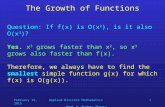 February 19, 2015Applied Discrete Mathematics Week 4: Number Theory 1 The Growth of Functions Question: If f(x) is O(x 2 ), is it also O(x 3 )? Yes. x.