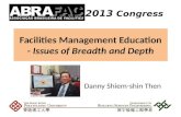 Danny Shiem-shin Then Facilities Management Education - Issues of Breadth and Depth 2013 Congress.