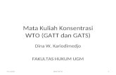 Mata Kuliah Konsentrasi WTO (GATT dan GATS) Dina W. Kariodimedjo FAKULTAS HUKUM UGM FH UGMMKK WTO1.