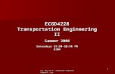 Dr. Wa'el M. Albawwab albawwab@gmail.com1 ECGD4228 Transportation Engineering II Summer 2008 Saturdays 15:30-18:30 PM K204.