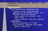 ENCI 579 41 Highway Materials, Soils, and Concrete Aggregates Soil Definition (Engineering) –“refers to all unconsolidated material in the earth’s crust,