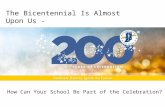 How Can Your School Be Part of the Celebration? The Bicentennial Is Almost Upon Us -