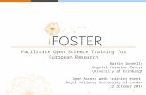 Facilitate Open Science Training for European Research Martin Donnelly Digital Curation Centre University of Edinburgh Open Access week training event.