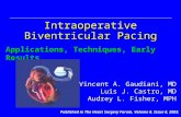 Intraoperative Biventricular Pacing Applications, Techniques, Early Results Vincent A. Gaudiani, MD Luis J. Castro, MD Audrey L. Fisher, MPH Published.