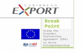 Break Point Using the Economic Partnership Agreement (EPA) to drive Entrepreneurship.