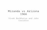 Miranda vs Arizona 1966 Vivek Barbhaiya and John Coriasco.