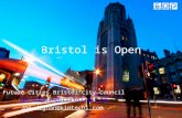 Future Cities Bristol City Council Joe.dignan@bristol.gov.uk Joe.dignan@kintechi.com Bristol is Open.