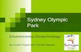 Sydney Olympic Park Environmental Geotechnology By Lucien Power and Thomas Watson.