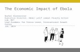The Economic Impact of Ebola Rachel Glennerster Executive Director, Abdul Latif Jameel Poverty Action Lab, MIT Lead Academic for Sierra Leone, International.