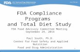 FDA Compliance Programs and Total Diet Study FDA Food Advisory Committee Meeting September 29, 2014 Paul South, Ph.D. Center for Food Safety and Applied.