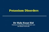Dr Hala Ezzat Eid Professor of Anesthesia and Intensive care Ain Shams University Potassium Disorders.
