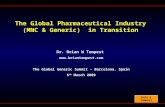 Hale & Tempest The Global Pharmaceutical Industry (MNC & Generic) in Transition Dr. Brian W Tempest  The Global Generic Summit – Barcelona,