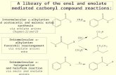 A library of the enol and enolate mediated carbonyl compound reactions: Intermolecular  -alkylation and acetoacetic and malonic ester synthesis via enolate.