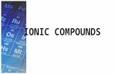 IONIC COMPOUNDS. Formation of Ions Many of the properties of the elements are due to their valence electrons. These same electrons are involved in the.