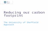 Reducing our carbon footprint The University of Sheffield Approach.