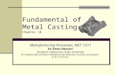1 Fundamental of Metal Casting Chapter 10 Manufacturing Processes, MET 1311 Dr Simin Nasseri Southern Polytechnic State University (© Fundamentals of Modern.
