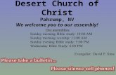 Desert Church of Christ Pahrump, NV We welcome you to our assembly! Our assemblies: Sunday morning Bible study: 10:00 AM Sunday morning worship: 11:00.