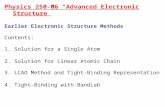 Physics 250-06 “Advanced Electronic Structure” Earlier Electronic Structure Methods Contents: 1. Solution for a Single Atom 2. Solution for Linear Atomic.