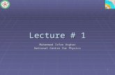 Lecture # 1 Muhammad Irfan Asghar National Centre for Physics 1.