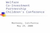 California Child Welfare Co-Investment Partnership Children’s Conference Monterey, California May 29, 2008.